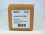 New Mars Motors 0351 Condenser Fan Motor, 115 Volt, Watt, Shaded Pole. Fixed Price $165.00.