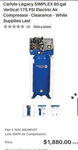 Carlyle Legacy Simplex 60 Gal Vertical 175 Psi Electric Air Compressor. Fixed Price $2000.00.