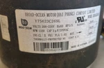 Zhongshan Broad-ocean Y7S623C269L Condenser Fan 1/5HP Rpm 1100 208-230V 4B=23. Fixed Price $79.00.