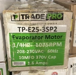 Trade Pro TP-E25-3SP2 Evaporator Motor 1/4HP 208/230V 2.2 Amp. Fixed Price $70.00.