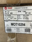 MOT10294 Trane Condenser Fan Motor 460V 3 Phase - 1.5HP, 1140RPM, 56FRAME. Fixed Price $760.00.